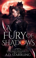 A Fury Of Shadows (Witch Queen) 1912834405 Book Cover