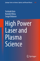 High Power Laser and Plasma Science (Springer Series on Atomic, Optical, and Plasma Physics, 130) 3032089298 Book Cover