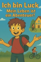 Ich bin Luck: Mein Leben ist ein Abenteuer (German Edition) B0FPCJ1JC3 Book Cover