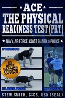 Ace the Physical Readiness Test (PRT): Navy, Air Force, Coast Guard, Police, & Recruits B0GX1KBJDR Book Cover