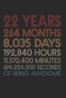 22 Years Of Being Awesome: 264 Months 22-Year-Old 22nd Birthday Gift For 22 Year, day, minute, second Birthday Gift for Man & Woman. Blank Lined Vintage Notebook Journal for Writing Notes-6x9 Inch 110 1660550084 Book Cover
