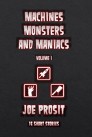 Machines Monster and Maniacs Volume I B0DT51KRPL Book Cover