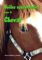 Huiles essentielles pour le cheval (French Edition) 2981826816 Book Cover
