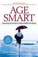 Age Smart: Discovering the Fountain of Youth at Midlife and Beyond 0131867628 Book Cover