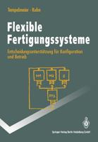 Flexible Fertigungssysteme: Entscheidungsunterstutzung Fur Konfiguration Und Betrieb 3540569057 Book Cover