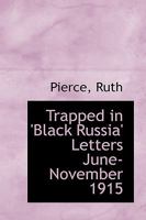 Trapped in 'Black Russia' Letters June-November 1915 116514428X Book Cover