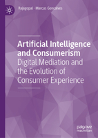 Artificial Intelligence and Consumerism: Digital Mediation and the Evolution of Consumer Experience 303240228X Book Cover