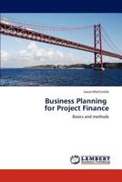 Business Planning for Project Finance: Basics and methods 3845425644 Book Cover