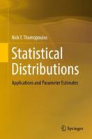 Statistical Distributions: Applications and Parameter Estimates 3319651110 Book Cover