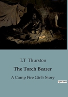 The Torch Bearer: A Camp Fire Girl's Story B0CJX3MPCL Book Cover