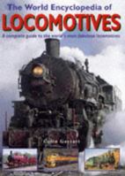 The World Encyclopedia of Locomotives: A Complete Guide to the World's Most Fabulous Locomotives 0681879300 Book Cover