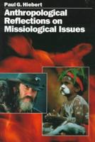 Anthropological Reflections on Missiological Issues 0801043948 Book Cover