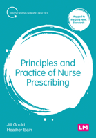 Principles and Practice of Nurse Prescribing 1526469901 Book Cover