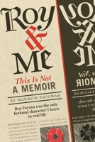 Roy & Me: A Memoir and Then Some 1926836103 Book Cover