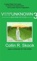 Voyage Into the Unknown 3: Back from the Future 1304833461 Book Cover