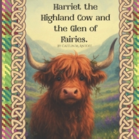 Harriet the Highland Cow and the Glen of Fairies B0FD8T5S3V Book Cover