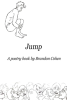 Jump: A poetry book by Brandon Cohen 0692146105 Book Cover