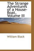 The Strange Adventures of a House-Boat, Volume III 1103398954 Book Cover