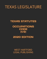 TEXAS STATUTES  OCCUPATIONS CODE (1/2)  2020 EDITION: WEST HARTFORD LEGAL PUBLISHING B085KR55Z4 Book Cover