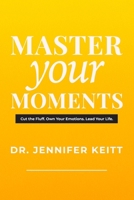 Master Your Moments