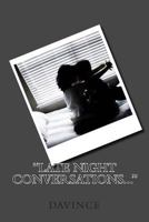 Late Night Conversations... 1499565461 Book Cover