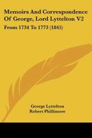 Memoirs And Correspondence Of George, Lord Lyttelton V2: From 1734 To 1773 1164935011 Book Cover