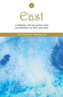 The Human Hologram (East, Book 5): I embrace all my power and possibilities in this new day / Explore the joys of being a valuable contributor to the collective whole. In the 5th volume of this 7-book 1494290383 Book Cover