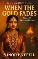 WHEN THE GOLD FADES: Story of Meera & Devaki B0FL22YPX5 Book Cover