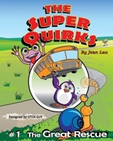 The Super Quirks: SuperHeroes, Super Friends, Super Funny! (The Great Rescue) 9887115304 Book Cover