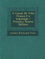 O Conde de Villa Franca E a Inquisicao - Primary Source Edition 1294329006 Book Cover