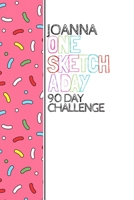 Joanna: Personalized colorful sprinkles sketchbook with name: One sketch a day for 90 days challenge 1710441356 Book Cover
