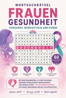 Wortsuchrätsel – Frauengesundheit: Vorsorge, Bewusstsein und Stärke: 60 Wortsuchrätsel zu Eierstockkrebs, Gebärmutterhalskrebs, Krebsvorsorge und ... und alle, die unterstützen (German Edition) B0HD127XD9 Book Cover