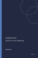 Another Seed: Studies in Gnostic Mythology 9004074198 Book Cover