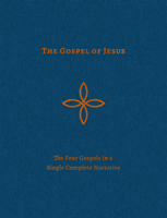 The Gospel of Jesus: The Four Gospels in a Single Complete Narrative 1629950238 Book Cover