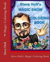 Steve Holt's Magic Coloring Book 1539536408 Book Cover