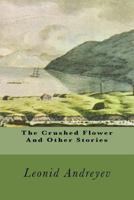 The Crushed Flower and Other Stories 1514892383 Book Cover