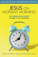 Jesus on Monday Morning: The Sermon on the Mount, Volume 2: The Teachings 1953247822 Book Cover
