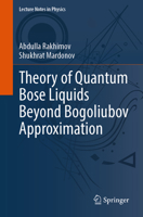 Theory of Quantum Bose Liquids beyond Bogoliubov Approximation (Lecture Notes in Physics, 1045) 3032050952 Book Cover