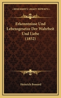 Erkenntnisse Und Lebensgesetze Der Wahrheit Und Liebe (1852) 1161163409 Book Cover