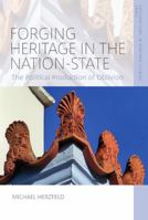 Forging Heritage in the Nation-State: The Political Production of Oblivion 1807680363 Book Cover