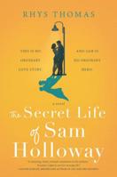 The Secret Life of Sam Holloway 0778308715 Book Cover