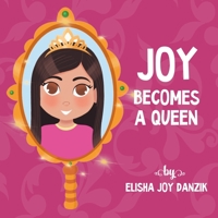 Joy Becomes a Queen 0578933845 Book Cover