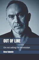 OUT OF LINE: On not asking for permission B0FL7N2DF9 Book Cover