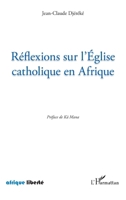 Réflexions sur l'Eglise catholique en Afrique (Afrique Liberté) (French Edition) 2343045801 Book Cover