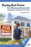 Buying Real Estate in Massachusetts: A Legal Guide to Having the Best Closing 1533091188 Book Cover