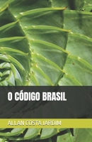 O CÓDIGO BRASIL (Portuguese Edition) B0DZXX1RZN Book Cover