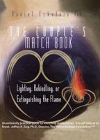 The Couple's Match Book: Lighting, Rekindling, or Extinguishing the Flame 1426971982 Book Cover