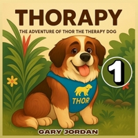 Thorapy: The Adventure of Thor the Therapy Dog B0GDVZWCKB Book Cover