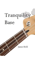 Tranquility Base B08HGTSZTH Book Cover