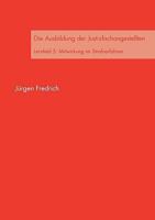 Die Ausbildung der Justizfachangestellten: Lernfeld 5: Mitwirkung im Strafverfahren 3833463546 Book Cover
